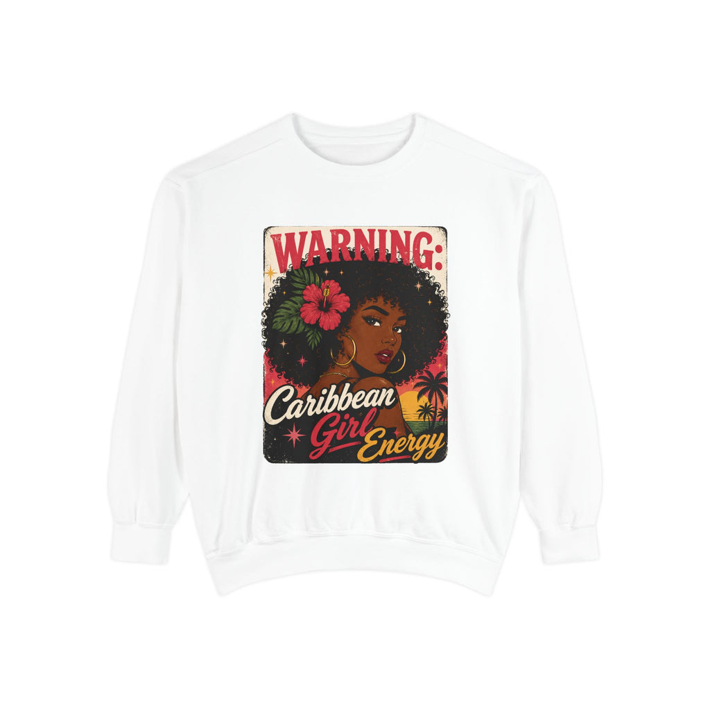 Warning: Caribbean Girl Energy Sweatshirt