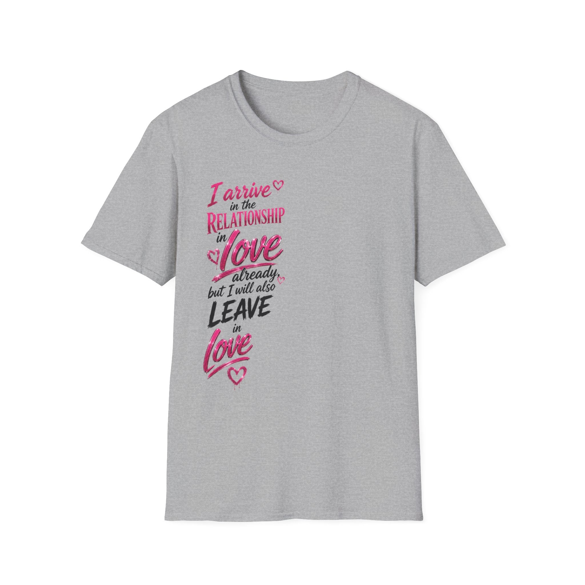 Relationship In Love Graphic T-Shirt — "I Arrive in the Relationship in Love"