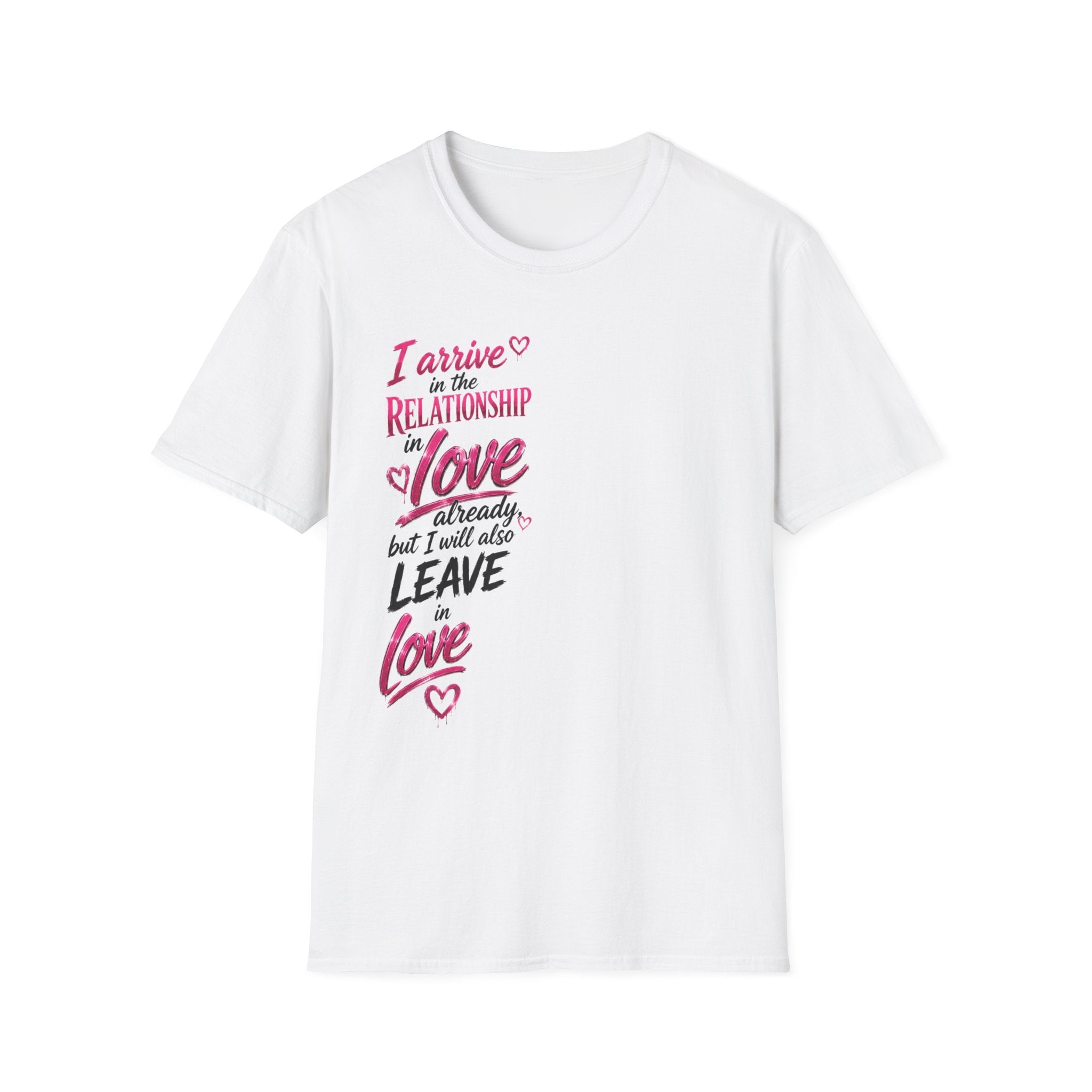 Relationship In Love Graphic T-Shirt — "I Arrive in the Relationship in Love"
