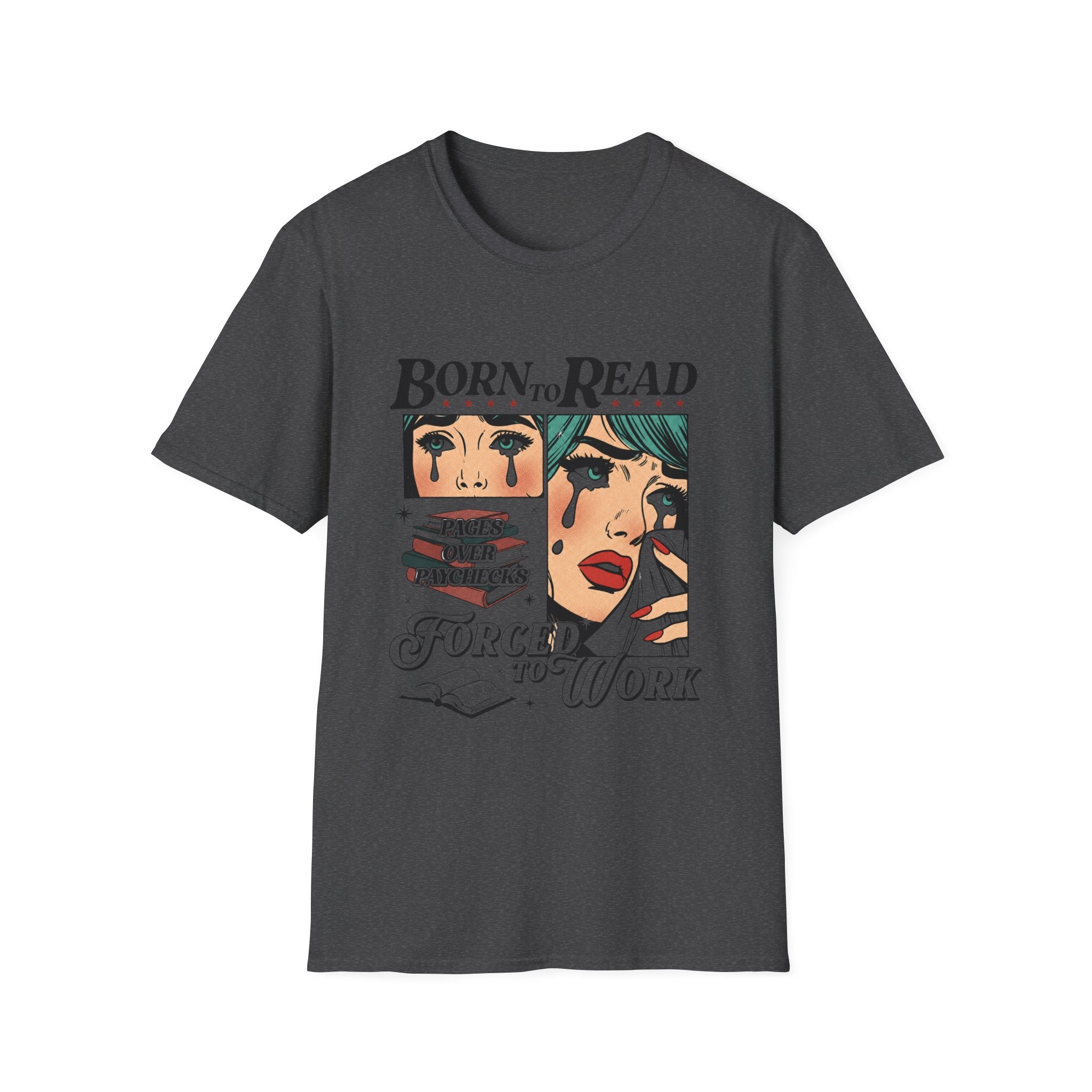Born to Read, Forced to Work Graphic T-Shirt — Retro Pop Art Book Lover Tee (Green eyes)