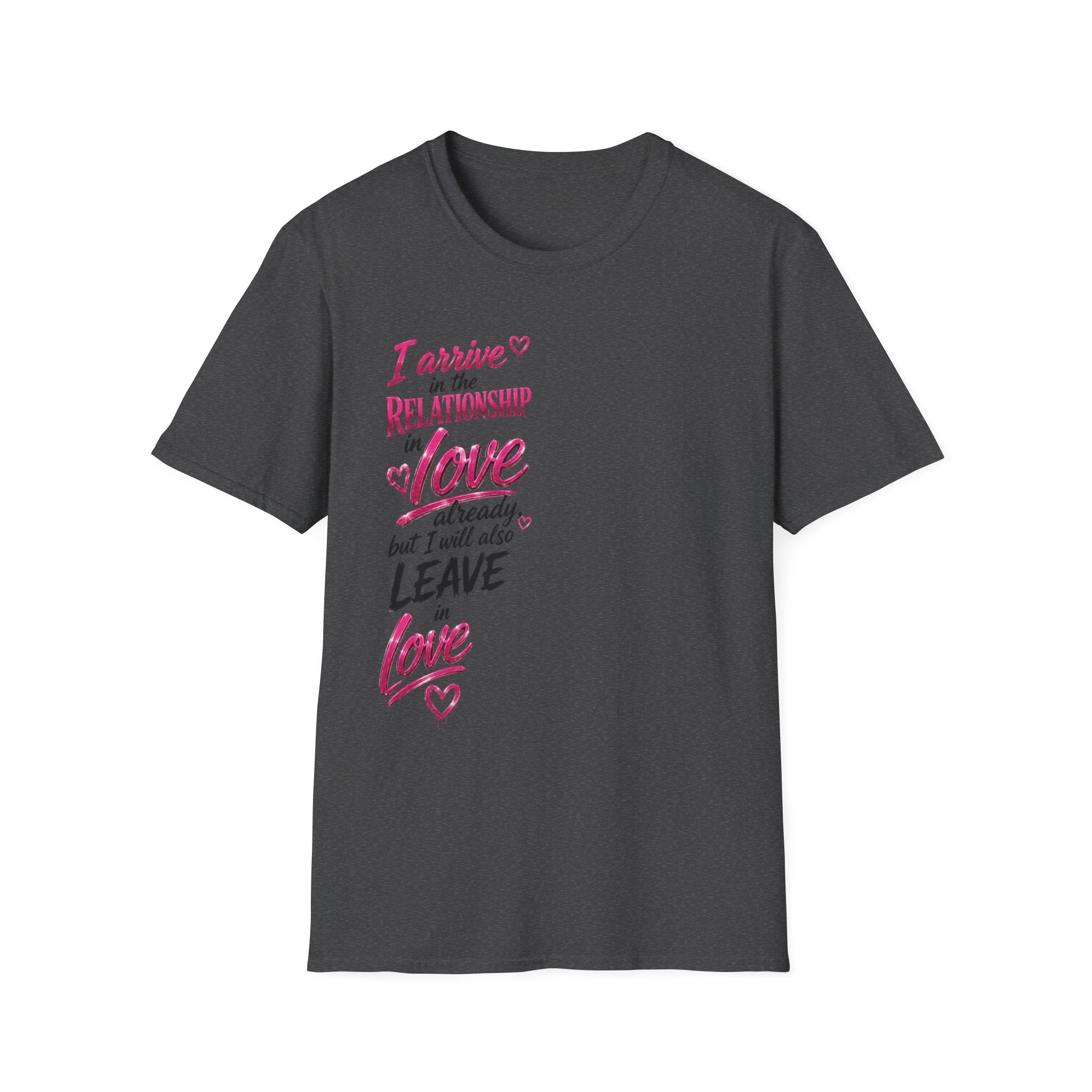 Relationship In Love Graphic T-Shirt — "I Arrive in the Relationship in Love"