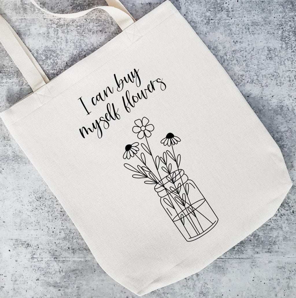 I Can Buy Myself Flowers Tote Bag